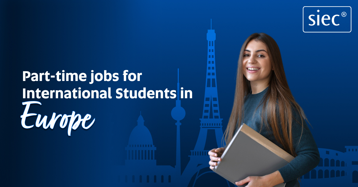 Part-time jobs for international students in Europe